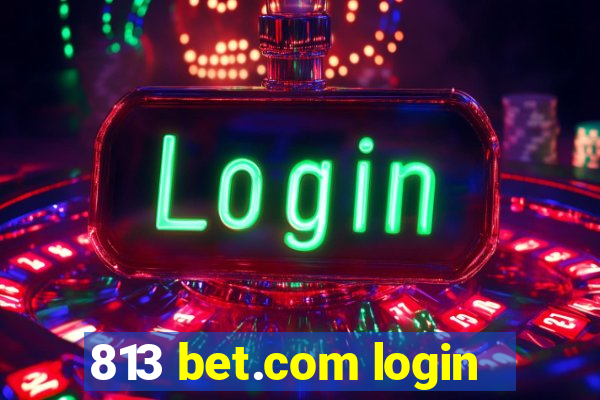 813 bet.com login